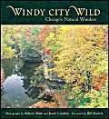 Beispielbild fr Windy City Wild: Chicago's Natural Wonders zum Verkauf von Wonder Book