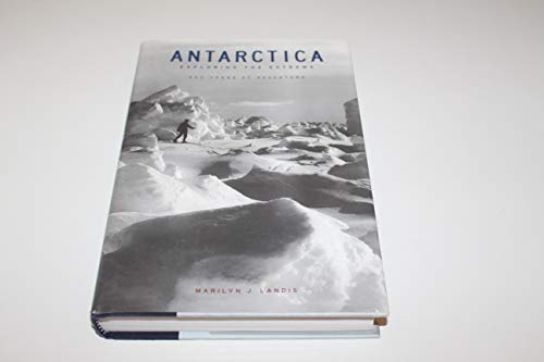 Imagen de archivo de Antarctica: Exploring the Extreme: 400 Years of Adventure a la venta por Books of the Smoky Mountains