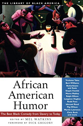 African American Humor: The Best Black Comedy from Slavery to Today (The Library of Black America series) (9781556524318) by Mel Watkins