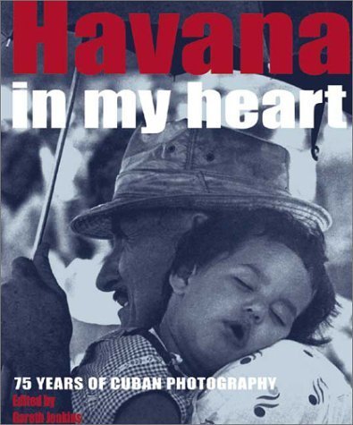 Havana in My Heart: 75 Years of Cuban Photography