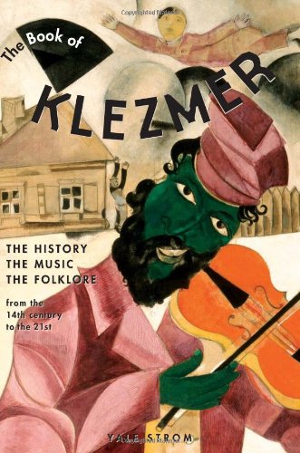 Imagen de archivo de The Book of Klezmer : The History, the Music, the Folklore a la venta por Better World Books