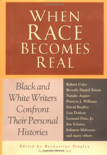 Imagen de archivo de When Race Becomes Real: Black and White Writers Confront Their Personal Histories a la venta por More Than Words