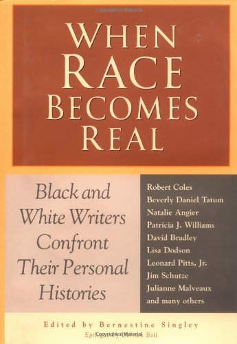 9781556524486: When Race Becomes Real: Black and White Writers Confront Their Personal Histories