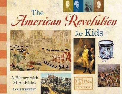 Imagen de archivo de The American Revolution for Kids: A History with 21 Activities (11) (For Kids series) a la venta por Jenson Books Inc