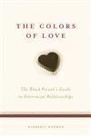 9781556524677: The Colors of Love: The Black Person's Guide to Interracial Relationships