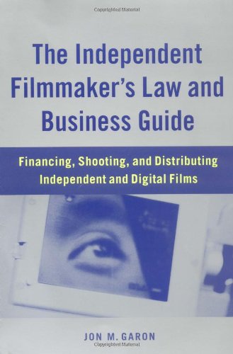 Stock image for The Independent Filmmaker's Law and Business Guide : Financing, Shooting, and Distributing Independent and Digital Films for sale by Better World Books