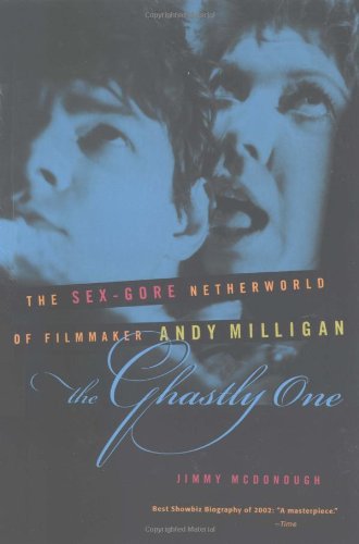 Beispielbild fr The Ghastly One: The Sex-Gore Netherworld of Filmmaker Andy Milligan zum Verkauf von Friends of  Pima County Public Library