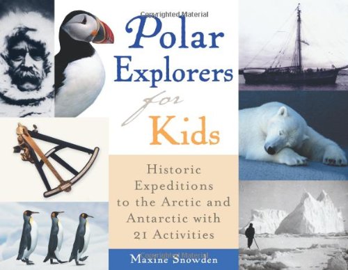 Beispielbild fr Polar Explorers for Kids : Historic Expeditions to the Arctic and Antarctic with 21 Activities zum Verkauf von Better World Books