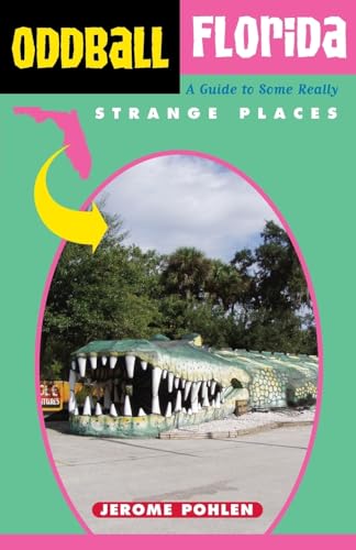 9781556525032: Oddball Florida: A Guide to Some Really Strange Places (Oddball series)