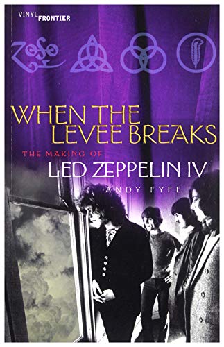 Stock image for When the Levee Breaks: The Making of Led Zeppelin IV (The Vinyl Frontier series) for sale by Wonder Book