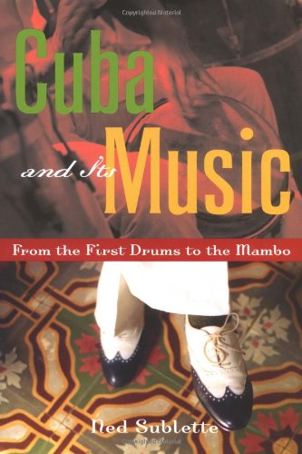 9781556525162: Cuba and Its Music: From the First Drums to the Mambo