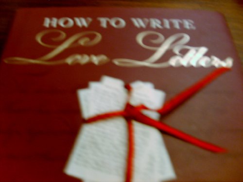 9781556525315: How to Write Love Letters