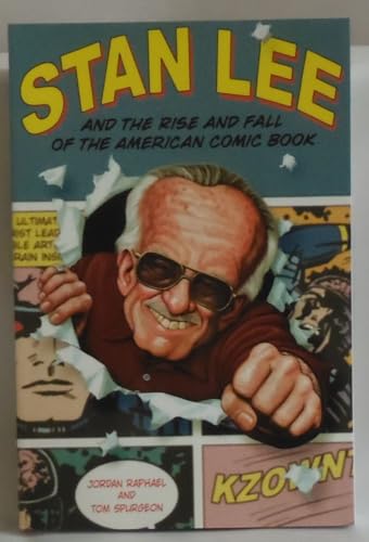 Stan Lee: And the Rise and Fall of the American Comic Book