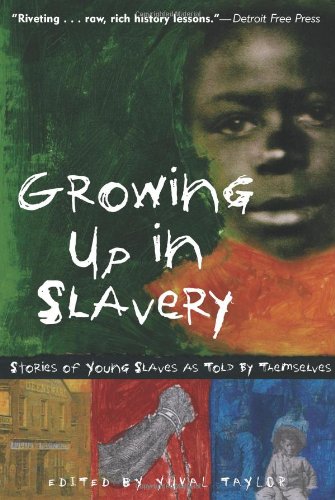 Stock image for Growing Up in Slavery: Stories of Young Slaves as Told by Themselves for sale by Wonder Book