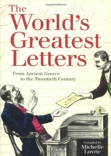 Beispielbild fr The World's Greatest Letters: From Ancient Greece to the Twentieth Century zum Verkauf von Goodwill Books