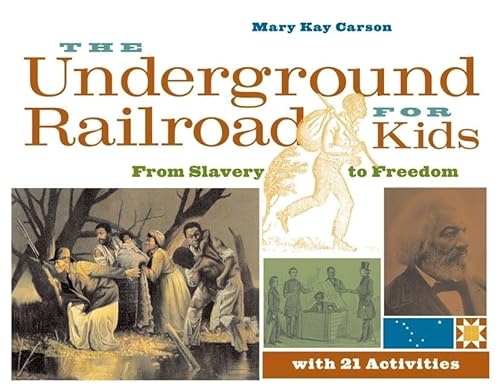 Beispielbild fr The Underground Railroad for Kids: From Slavery to Freedom with 21 Activities (For Kids series) zum Verkauf von SecondSale