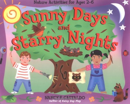 Stock image for Sunny Days and Starry Nights : Nature Activities for Ages 2-6 for sale by Better World Books