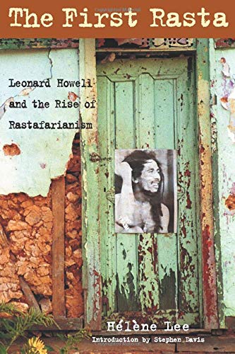 Imagen de archivo de The First Rasta: Leonard Howell and the Rise of Rastafarianism a la venta por Russell Books