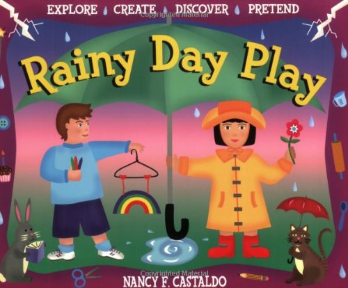 Stock image for Rainy Day Play: Explore, Create, Discover, Pretend for sale by HPB Inc.