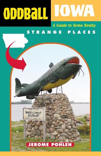 Imagen de archivo de Oddball Iowa: A Guide to Some Really Strange Places (Oddball series) a la venta por Goodwill