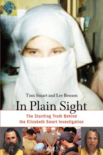 Imagen de archivo de In Plain Sight : The Startling Truth Behind the Elizabeth Smart Investigation a la venta por Better World Books