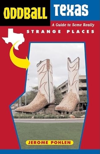 Stock image for Oddball Texas: A Guide to Some Really Strange Places (Oddball series) for sale by Your Online Bookstore