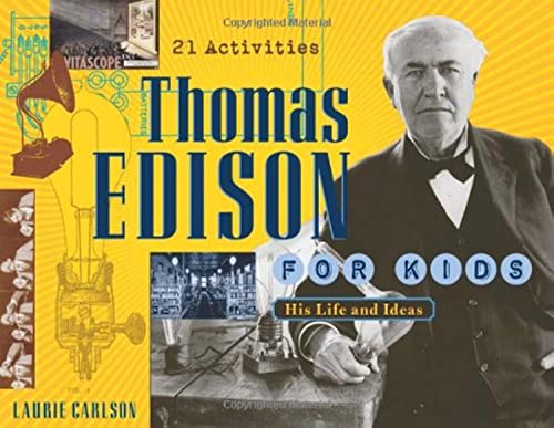 Stock image for Thomas Edison for Kids: His Life and Ideas, 21 Activities (For Kids series) for sale by SecondSale