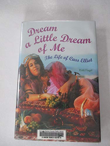 Beispielbild fr Dream a Little Dream of Me: The Life of Cass Elliot zum Verkauf von BooksRun