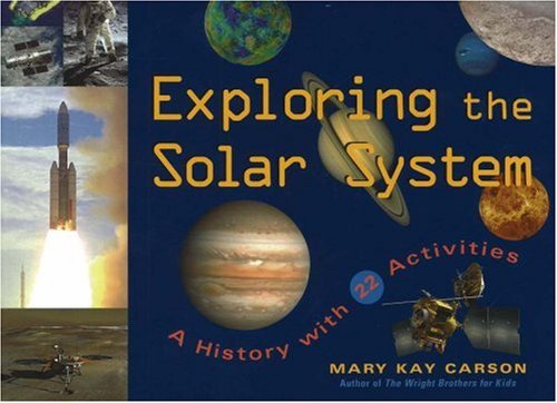 Stock image for Exploring the Solar System : A History with 22 Activities for sale by Better World Books: West