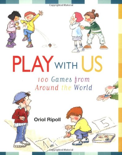 Imagen de archivo de Play with Us: 100 Games from Around the World a la venta por Ergodebooks