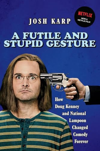 Immagine dell'editore per A Futile and Stupid Gesture: How Doug Kenney and National Lampoon Changed Comedy Forever venduto da Revaluation Books