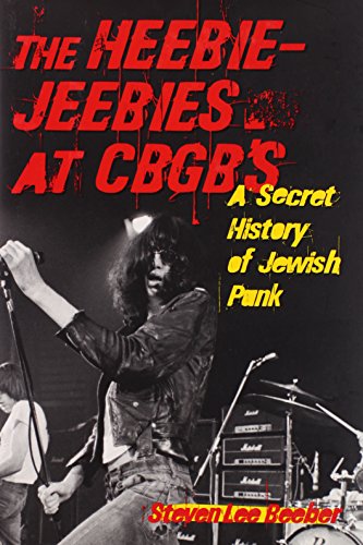 Imagen de archivo de The Heebie-Jeebies at CBGB's: A Secret History of Jewish Punk a la venta por BooksRun