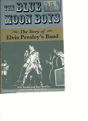 Beispielbild fr The Blue Moon Boys: The Story of Elvis Presley's Band zum Verkauf von ThriftBooks-Atlanta