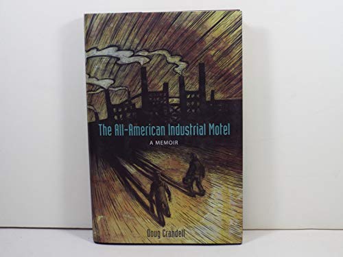 Stock image for The All-American Industrial Motel: A Memoir for sale by ThriftBooks-Atlanta