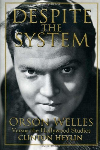 Imagen de archivo de Despite the System: Orson Welles Versus the Hollywood Studios a la venta por Books From California