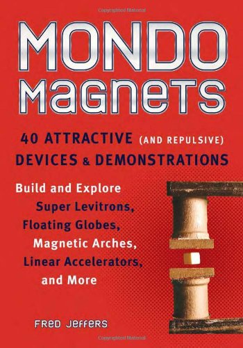 9781556526305: Mondo Magnets: 40 Attractive (and Repulsive) Devices and Demonstrations