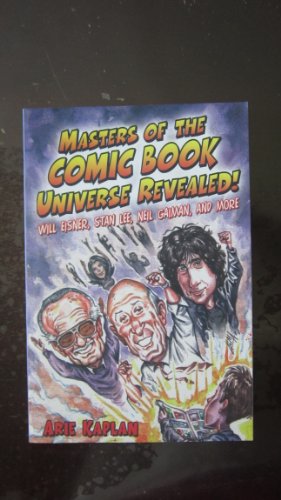 Masters of the Comic Book Universe Revealed: Will Eisner, Stan Lee, Neil Gaiman and more.