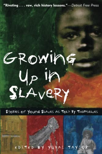 9781556526350: Growing Up in Slavery: Stories of Young Slaves as Told by Themselves