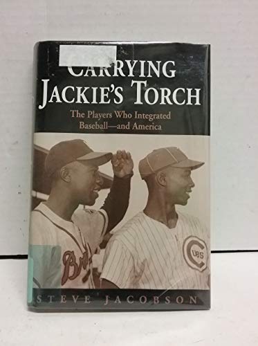 Beispielbild fr Carrying Jackie's Torch : The Players Who Integrated Baseball - And America zum Verkauf von Better World Books