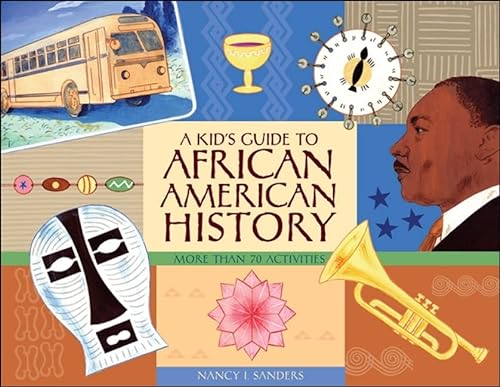Beispielbild fr A Kid's Guide to African American History: More than 70 Activities (A Kid's Guide series) zum Verkauf von SecondSale