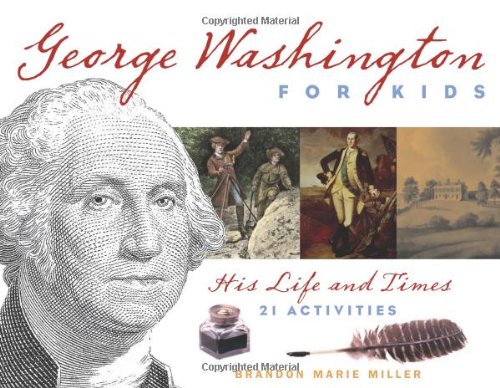 9781556526558: George Washington for Kids: His Life and Times with 21 Activities (For Kids series)
