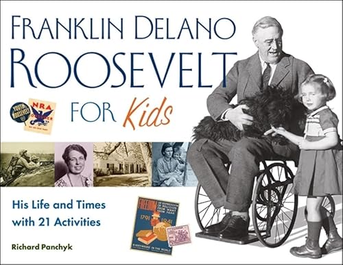 Beispielbild fr Franklin Delano Roosevelt for Kids : His Life and Times with 21 Activities zum Verkauf von Better World Books