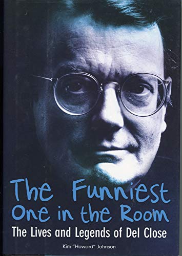 9781556527128: The Funniest One in the Room: The Lives and Legends of Del Close