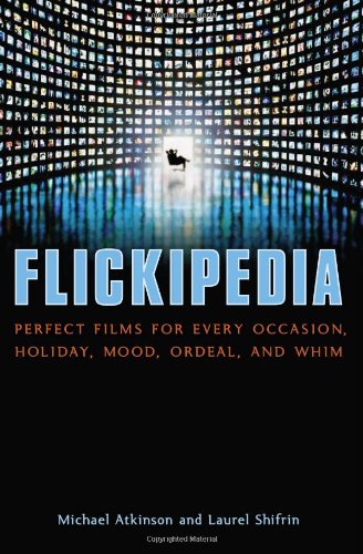 Imagen de archivo de Flickipedia: Perfect Films for Every Occasion, Holiday, Mood, Ordeal, and Whim a la venta por More Than Words