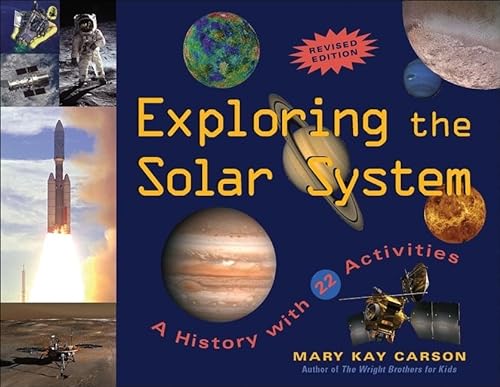 Beispielbild fr Exploring the Solar System: A History with 22 Activities (25) (For Kids series) zum Verkauf von Jenson Books Inc