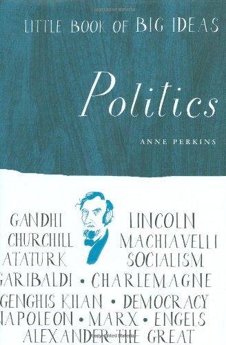 Beispielbild fr Little Book of Big Ideas: Politics (Little Book of Big Ideas series) zum Verkauf von SecondSale