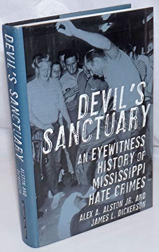 Beispielbild fr Devil's Sanctuary: An Eyewitness History of Mississippi Hate Crimes zum Verkauf von ThriftBooks-Dallas