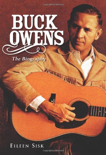 Imagen de archivo de Buck Owens: The Biography a la venta por Ergodebooks