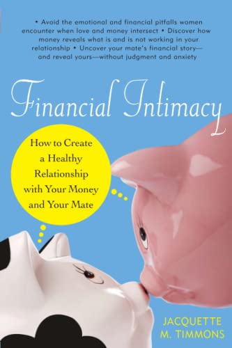 Imagen de archivo de Financial Intimacy : How to Create a Healthy Relationship with Your Money and Your Mate a la venta por Better World Books