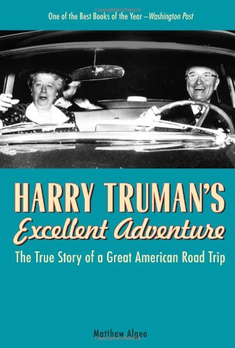 Beispielbild fr Harry Truman's Excellent Adventure: The True Story of a Great American Road Trip zum Verkauf von Wonder Book